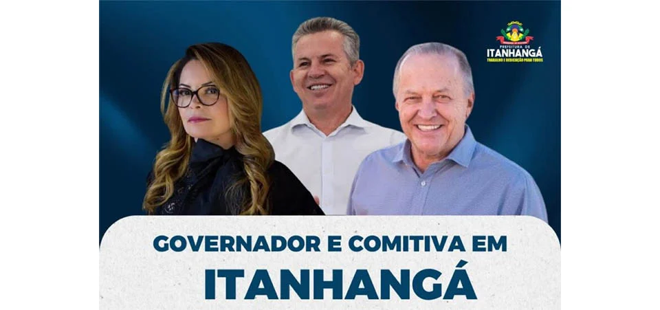 Itanhangá: Governador Mauro Mendes entrega retroescavadeira e lança pacote de obras amanhã, 05/03
