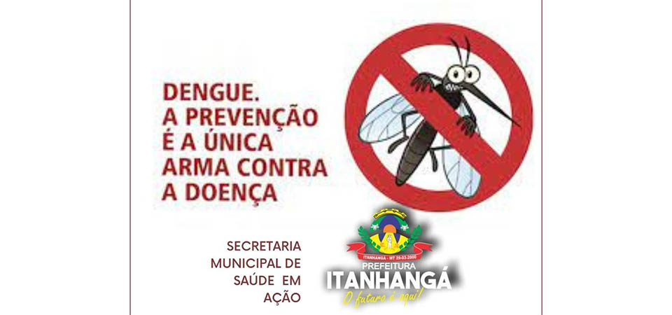 Itanhangá: Secretaria de Saúde alerta para os cuidados com a Dengue durante o período chuvoso