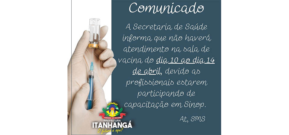 Itanhangá: Sala de vacina não terá atendimento de 10 a 14 de abril