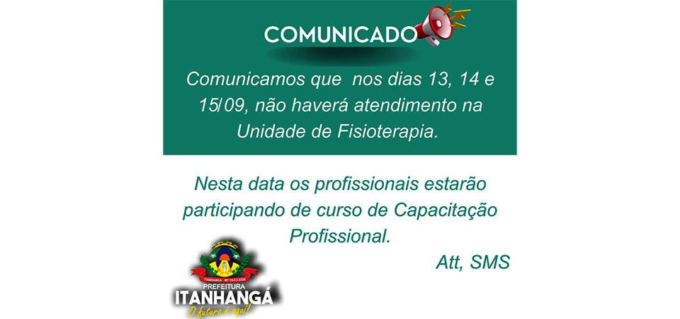 Itanhangá: Unidade de Fisioterapia não terá atendimento nos dias 13, 14 e 15/09