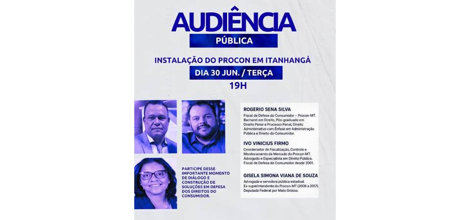 Itanhangá: Audiência Pública que acontece hoje 30/06, vai discutir instalação do Procon