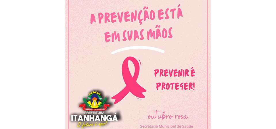 Itanhangá: Secretaria De Saúde alerta sobre prevenção e diagnóstico precoce do câncer de mama
