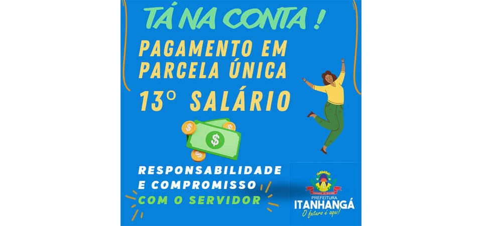 Itanhangá: Prefeitura paga 13º e injeta cerca de um milhão de reais na economia local